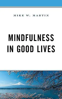 E-Book (epub) Mindfulness in Good Lives von Mike W. Martin