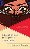 E-Book (epub) Education and the Female Superhero von Andrew L. Grunzke