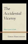 E-Book (epub) The Accidental Viceroy von Edwin Hirschmann