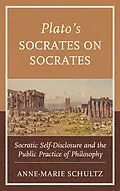 E-Book (epub) Plato's Socrates on Socrates von Anne-Marie Schultz