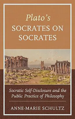 E-Book (epub) Plato's Socrates on Socrates von Anne-Marie Schultz