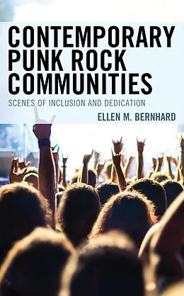 E-Book (epub) Contemporary Punk Rock Communities von Ellen M. Bernhard