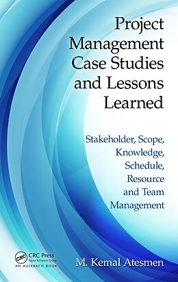 E-Book (pdf) Project Management Case Studies and Lessons Learned von M. Kemal Atesmen