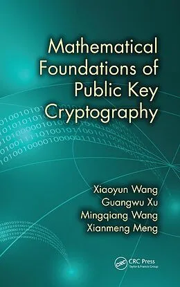 E-Book (pdf) Mathematical Foundations of Public Key Cryptography von Xiaoyun Wang, Guangwu Xu, Mingqiang Wang