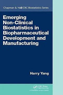 E-Book (pdf) Emerging Non-Clinical Biostatistics in Biopharmaceutical Development and Manufacturing von Harry Yang