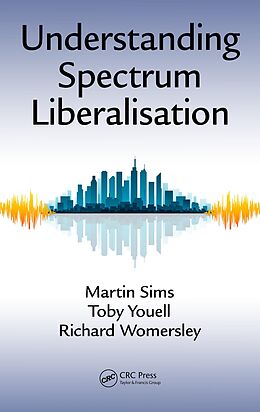 E-Book (pdf) Understanding Spectrum Liberalisation von Martin Sims, Toby Youell, Richard Womersley