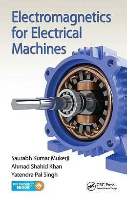 E-Book (pdf) Electromagnetics for Electrical Machines von Saurabh Kumar Mukerji, Ahmad Shahid Khan, Yatendra Pal Singh