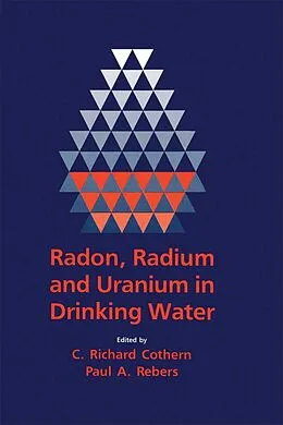 E-Book (pdf) Radon, Radium, and Uranium in Drinking Water von C. Richard Cothern