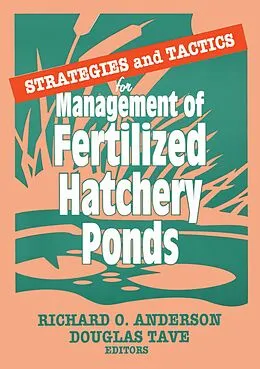 E-Book (pdf) Strategies and Tactics for Management of Fertilized Hatchery Ponds von Douglas Tave, Richard O Anderson