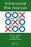 E-Book (pdf) Adversarial Risk Analysis von David L. Banks, Jesus M. Rios Aliaga, David Rios Insua
