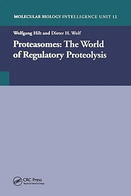 E-Book (pdf) Proteasomes: The World of Regulatory Proteolysis von Wolfgang Hilt, Dieter H. Wolf