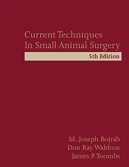 E-Book (pdf) Current Techniques in Small Animal Surgery von M. Joseph Bojrab, Don Ray Waldron, James P. Toombs