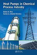 E-Book (pdf) Heat Pumps in Chemical Process Industry von Anton A. Kiss, Carlos A. Infante Ferreira