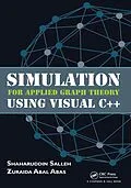 E-Book (pdf) Simulation for Applied Graph Theory Using Visual C++ von Shaharuddin Salleh, Zuraida Abal Abas