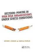 E-Book (pdf) Decision-Making in High Risk Organizations Under Stress Conditions von Anthony J. Spurgin, David W. Stupples