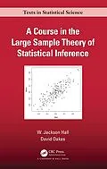 E-Book (pdf) A Course in the Large Sample Theory of Statistical Inference von W. Jackson Hall, David Oakes