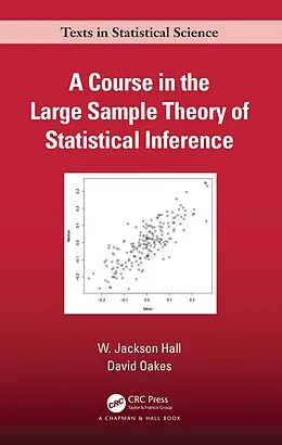 E-Book (pdf) A Course in the Large Sample Theory of Statistical Inference von W. Jackson Hall, David Oakes