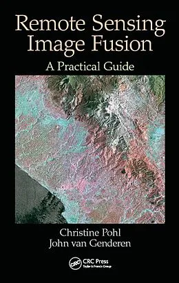 E-Book (pdf) Remote Sensing Image Fusion von Christine Pohl, John van Genderen