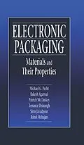 E-Book (pdf) Electronic Packaging Materials and Their Properties von Michael Pecht, Rakish Agarwal, F. Patrick McCluskey