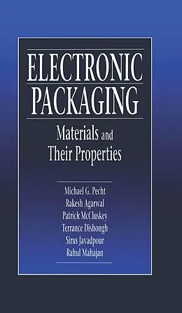 E-Book (pdf) Electronic Packaging Materials and Their Properties von Michael Pecht, Rakish Agarwal, F. Patrick McCluskey