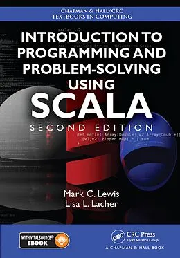 E-Book (pdf) Introduction to Programming and Problem-Solving Using Scala von Mark C. Lewis, Lisa Lacher