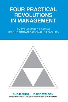 PDF Four Practical Revolutions in Management von Shoji Shiba, David Walden