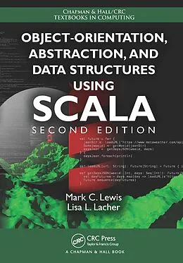 E-Book (pdf) Object-Orientation, Abstraction, and Data Structures Using Scala von Mark C. Lewis