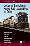 PDF Design and Simulation of Heavy Haul Locomotives and Trains von Maksym Spiryagin, Peter Wolfs, Colin Cole