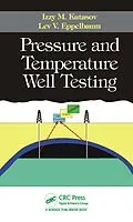 E-Book (pdf) Pressure and Temperature Well Testing von Izzy M. Kutasov, Lev V. Eppelbaum