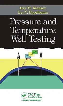 E-Book (pdf) Pressure and Temperature Well Testing von Izzy M. Kutasov, Lev V. Eppelbaum