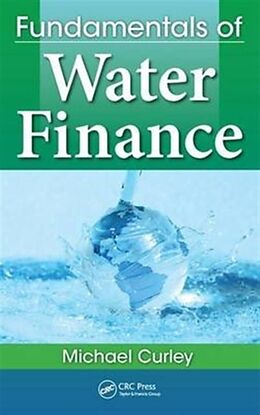 Livre Relié Fundamentals of Water Finance de Michael Curley
