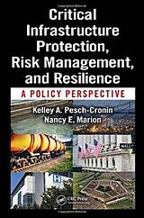 Livre Relié Critical Infrastructure Protection, Risk Management, and Resilience de Kelley A. Pesch-Cronin, Nancy E. Marion