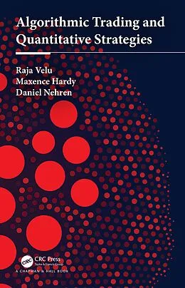 E-Book (epub) Algorithmic Trading and Quantitative Strategies von Raja Velu, Maxence Hardy, Daniel Nehren