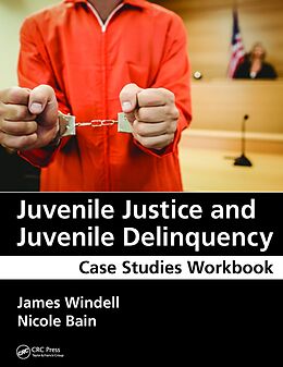 eBook (pdf) Juvenile Justice and Juvenile Delinquency de James Windell, Nicole Bain