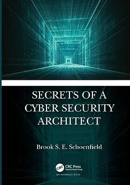 E-Book (pdf) Secrets of a Cyber Security Architect von Brook S. E. Schoenfield