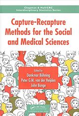 Livre Relié Capture-Recapture Methods for the Social and Medical Sciences de Dankmar (University of Southampton, Unite Bohning