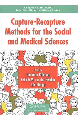 Livre Relié Capture-Recapture Methods for the Social and Medical Sciences de Dankmar (University of Southampton, Unite Bohning