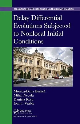 E-Book (pdf) Delay Differential Evolutions Subjected to Nonlocal Initial Conditions von Monica-Dana Burlica, Mihai Necula, Daniela Ro u