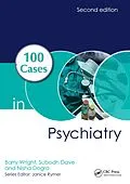 E-Book (pdf) 100 Cases in Psychiatry von Barry Wright, Subodh Dave, Nisha Dogra