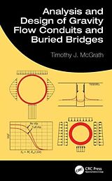 Livre Relié Analysis and Design of Gravity Flow Conduits and Buried Bridges de Timothy J. McGrath