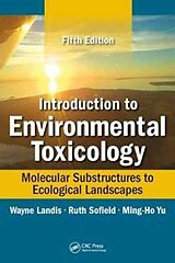 Livre Relié Introduction to Environmental Toxicology de Wayne Landis, Ruth Sofield, Ming-Ho Yu