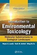 E-Book (epub) Introduction to Environmental Toxicology von Wayne Landis, Ruth Sofield, Ming-Ho Yu