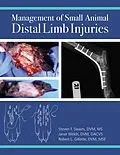 E-Book (pdf) Management of Small Animal Distal Limb Injuries von Steven F. Swaim, Janet A. Welch, Robert L. Gillette