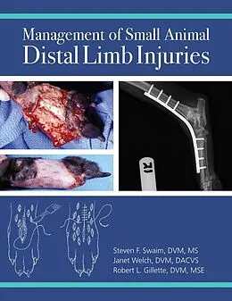 E-Book (pdf) Management of Small Animal Distal Limb Injuries von Steven F. Swaim, Janet A. Welch, Robert L. Gillette