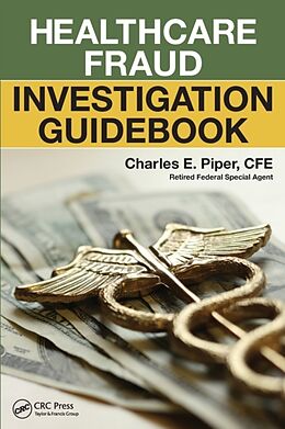 Couverture cartonnée Healthcare Fraud Investigation Guidebook de Charles E Piper