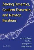 E-Book (epub) Zeroing Dynamics, Gradient Dynamics, and Newton Iterations von Yunong Zhang, Lin Xiao, Zhengli Xiao