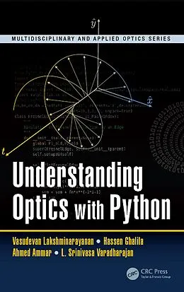 E-Book (pdf) Understanding Optics with Python von Vasudevan Lakshminarayanan, Hassen Ghalila, Ahmed Ammar