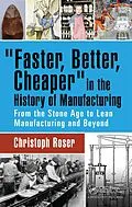 E-Book (pdf) Faster, Better, Cheaper in the History of Manufacturing von Christoph Roser