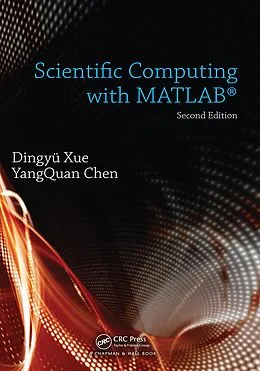E-Book (epub) Scientific Computing with MATLAB von Dingyu Xue, Yangquan Chen
