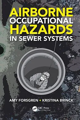 E-Book (pdf) Airborne Occupational Hazards in Sewer Systems von Amy Forsgren, Kristina Brinck